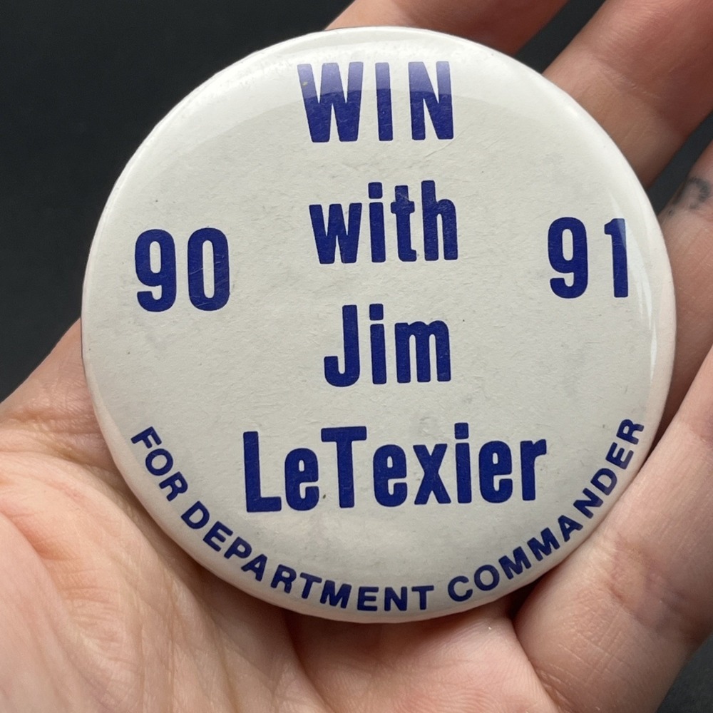 Win With Jim LeTexier For Department Commander 1991 Button Pin